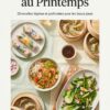 Couverture d’un livre de recettes asiatiques printanières, avec plats colorés et texte "Saveurs d’Asie au Printemps".